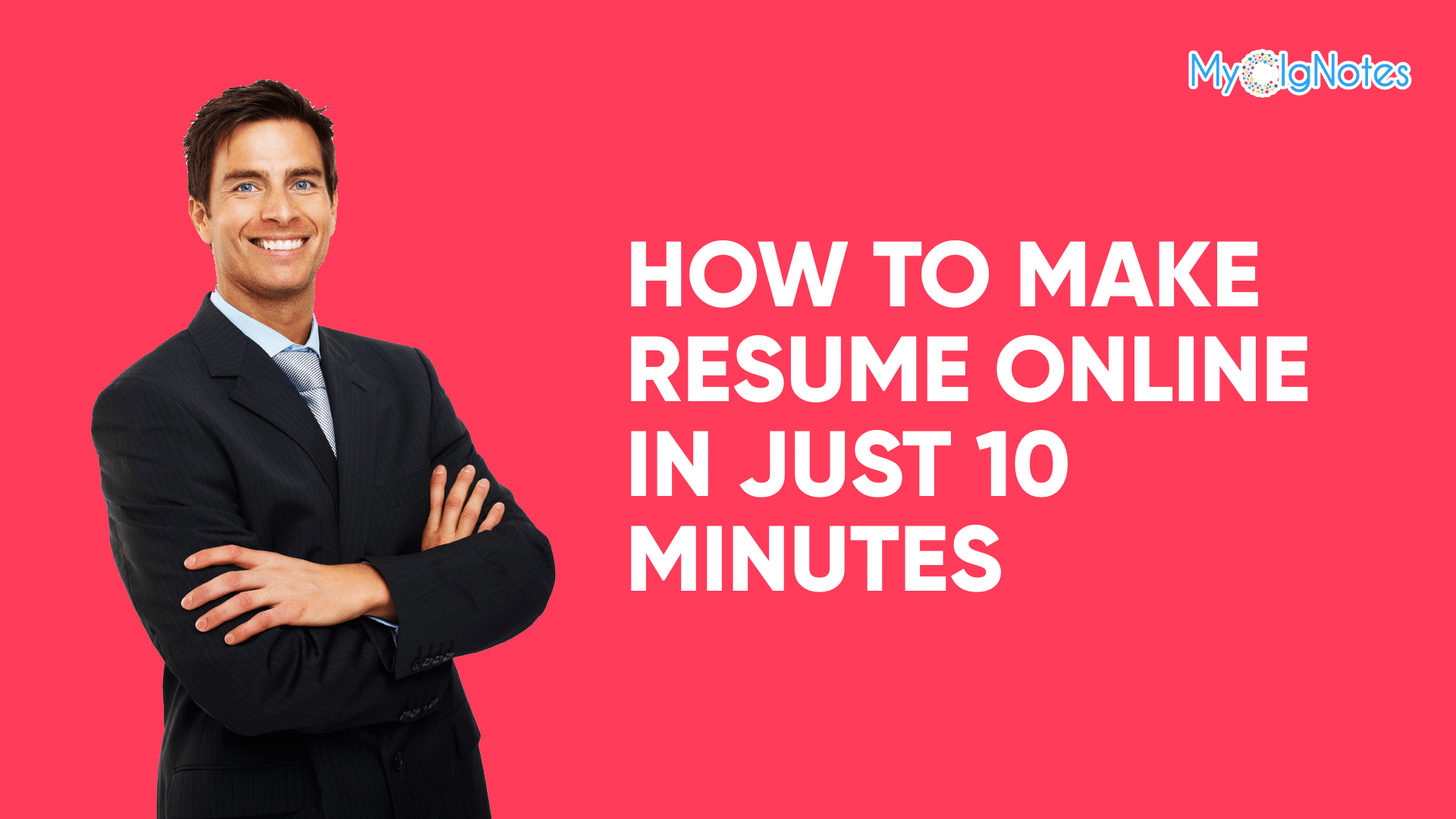 How to Make Resume Online in Just 10 Minutes | MyClgNotes
